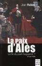 La Paix D'Alès ; La Fin Du Parti Huguenot ? (27 Juin 1629) - Preview