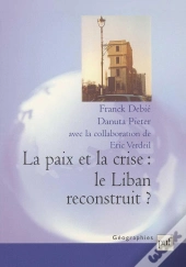 La Paix Et La Crise : Le Liban Reconstruit