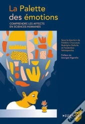 La Palette Des Émotions : Comprendre Les Affects En Sciences Humaines