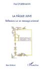 La Pâque Juive ; Réflexions Sur Un Message Universel - Preview