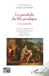 La Parabole Du Fils Prodigue - Lectures Plurielles