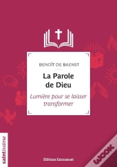 La Parole De Dieu : Lumière Pour Se Laisser Transformer