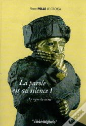 La Parole Est Au Silence ! Le Signe Du Secret