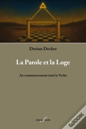 La Parole Et La Loge : Au Commencement Était Le Verbe