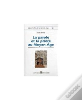La Parole Et La Priere Au Moyen Age