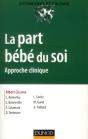 La Part Bebe Du Soi. Approche Clinique - Preview
