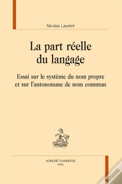Capa do artigo La Part Réelle Du Langage ; Essai Sur Le Système Du Nom Propre Et Sur L'Antonomase De Nom Commun