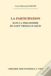La Participation Dans La Philosophie De Saint Thomas