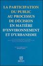 La Participation Du Public Au Processus De Decision En Matiere D'Environnement Et D'Urbanisme - Preview