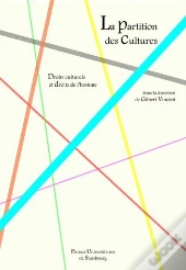La Partition Des Cultures ; Droits Culturels Et Droits De L'Homme