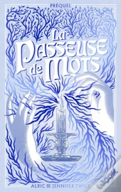 La Passeuse De Mots : Prequel : La Légende D'Hellébore