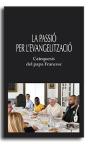 La Passio Per L'Evanglitzacio. Catequesis Del Papa Francesc - Preview