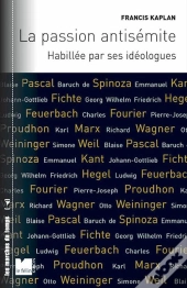 La Passion Antisémite ; Habillée Par Ses Idéologues