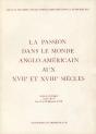 La Passion Dans Le Monde Anglo-Américain Aux 17e Et 18e Siècles : Colloque De Paris, 27-28 Oct. 1978 - Preview