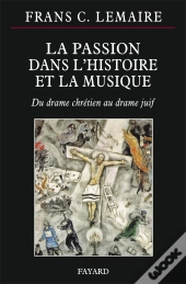 La Passion Dans L'Histoire Et La Musique