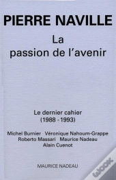 La Passion De L'Avenir ; Le Dernier Cahier (1988-1993)