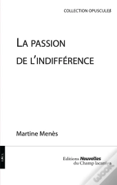 La Passion De L'Indifference