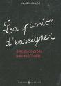 La Passion D'Enseigner ; Paroles De Profs, Paroles D'Instits - Preview