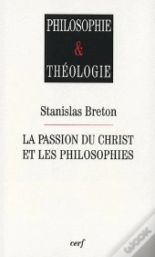 La Passion Du Christ Et Les Philosophies