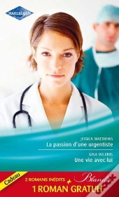La Passion D'Une Urgentiste ; Une Vie Avec Lui ; Un Heureux Hasard