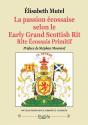 La Passion Écossaise Selon Le Early Grand Scottish Rit Rite Écossais Primitif - Preview