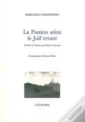 La Passion Selon Le Juif Errant