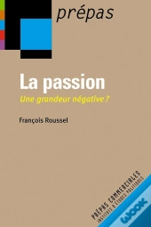 La Passion ; Une Grandeur Negative ?