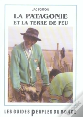 La Patagonie Et La Terre De Feu
