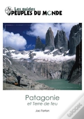 La Patagonie Et La Terre De Feu