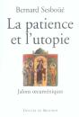 La Patience Et L'Utopie : Jalons Oecuméniques - Preview