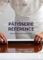La Pâtisserie De Référence ; Techniques, Préparations De Base, Fiches Techniques De Fabrication - Preview