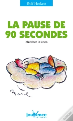 Capa do artigo La Pause De 90 Secondes Maitrisez Le Stress