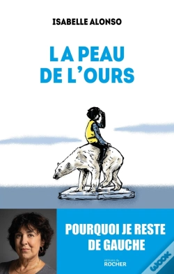 Capa do artigo La Peau De L'Ours : Pourquoi Je Reste De Gauche