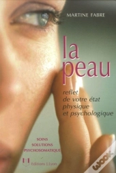 La Peau - Reflet De Votre État Physique Et Psychologique