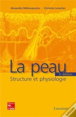 Capa do artigo La Peau : Structure Et Physiologie (2° Éd.) : Structure Et Physiologie
