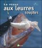 La Peche Aux Leurres Souples - Preview