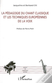 La Pédagogie Du Chant Classique Et Les Techniques Européennes De La Voix