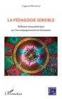 La Pédagogie Sensible : Réflexion Écosystemique Sur L'Accompagnement En Formation - Preview