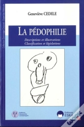 La Pédophilie Descriptions Et Illustrations, Classifications Et Législations