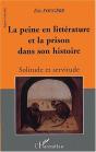 La Peine En Litterature Et La Prison Dans Son Histoire ; Solitude Et Servitude - Preview