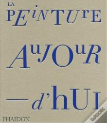 La Peinture Aujourd'Hui