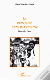 La Peinture Centrafricaine ; États Des Lieux