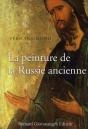 La Peinture De La Russie Ancienne ; Mosaïques, Fresques, Icônes, Enluminures - Preview