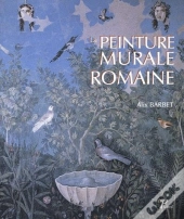 La Peinture Murale Romaine : Les Styles Décoratifs Pompéiens