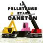 La Pelleteuse Et Le Caneton - Preview