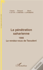 La Penetration Saharienne 1906 Le Rendez-Vous De Taoudeni