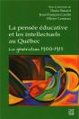 La Pensée Éducative Et Les Intellectuels Au Québec : La Génération 1900-1915 - Preview