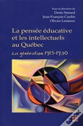 La Pensee Educative Et Les Intellectuels Au Quebec