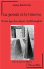 La Pensée Et Le Trauma ; Entre Psychanalyse Et Philosophie - Preview