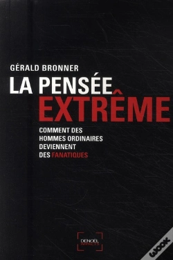 Capa do artigo La Pensée Extrême ; Comment Des Hommes Ordinaires Deviennent Des Fanatiques